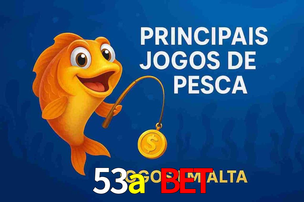Pesca no 53a bet